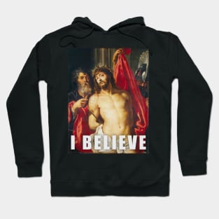 I Believe Hoodie